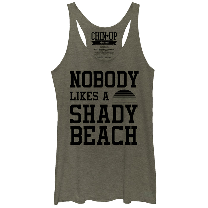 Fifth Sun Women's CHIN UP Nobody Likes A Shady Beach Racerback Tank Top