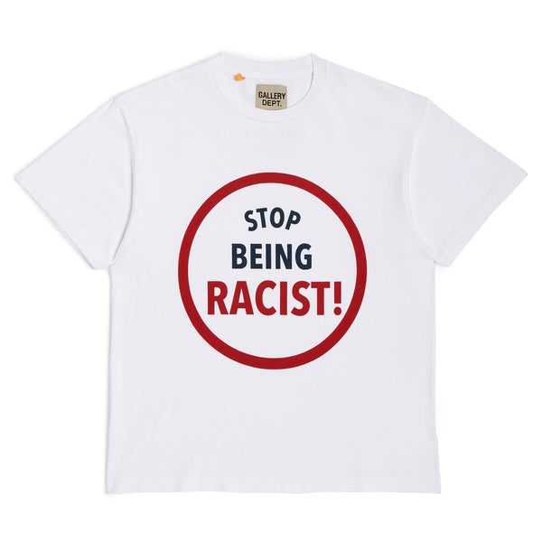 gallery dept. STOP BEING RACIST TEE white