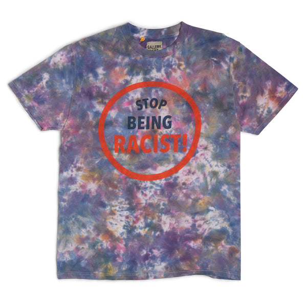 gallery dept. STOP BEING RACIST tie dye