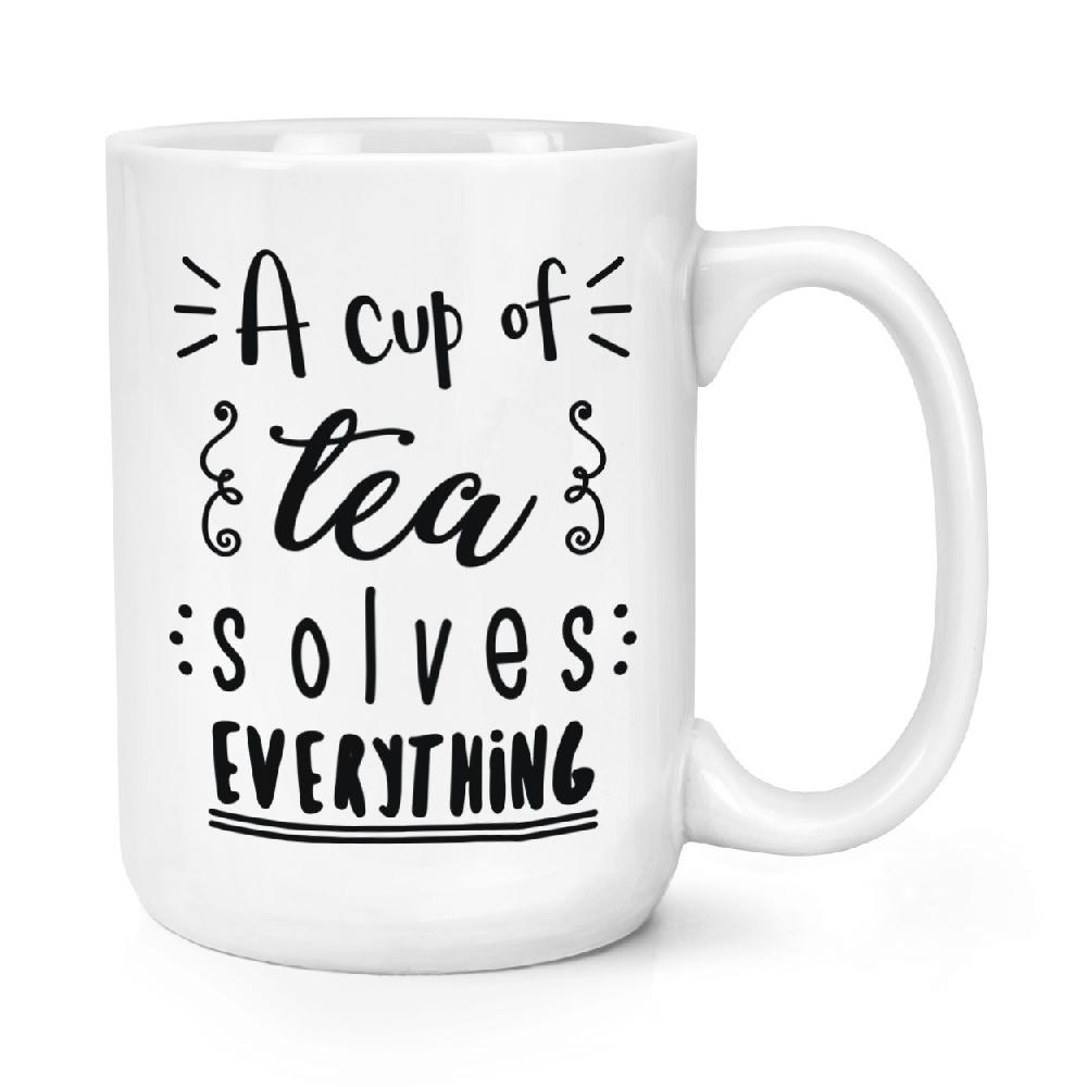 gift base A Cup Of Tea Solves Everything 15oz Large Mug Cup
