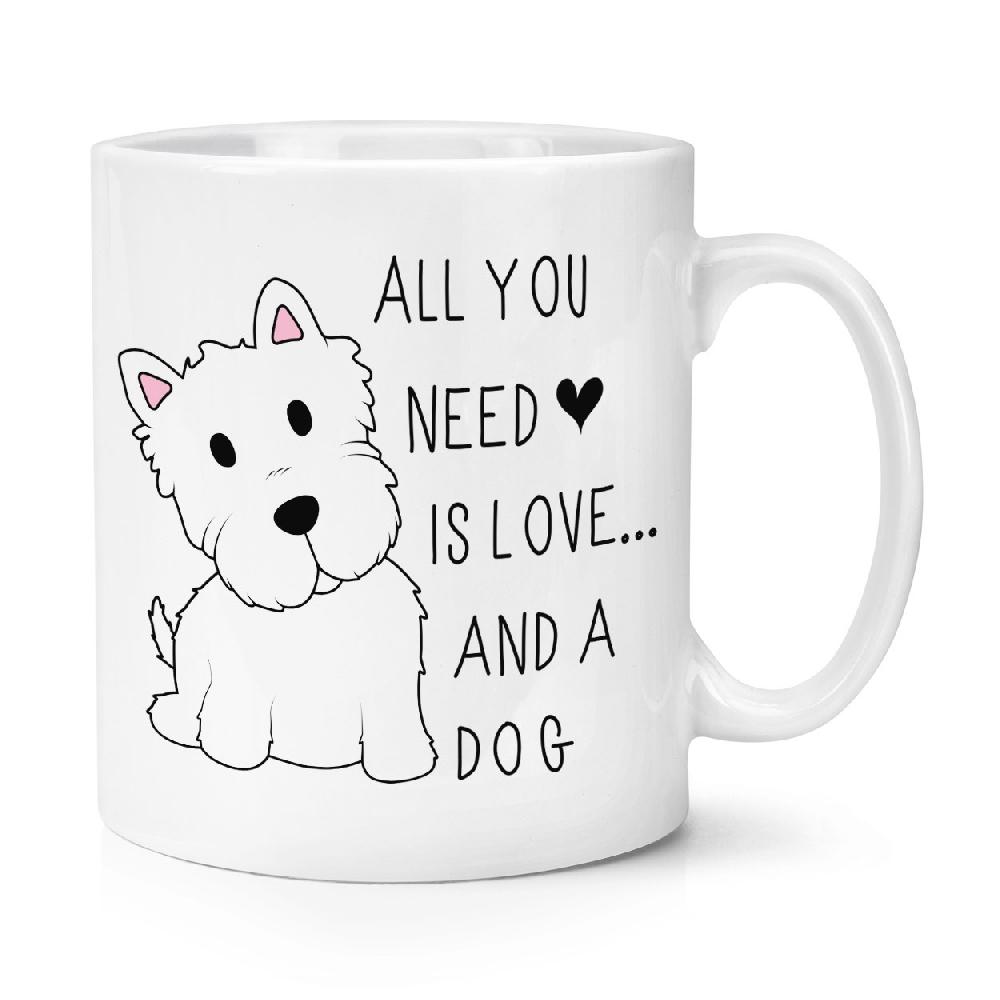gift base All You Need Is Love And A Dog 10oz Mug Cup