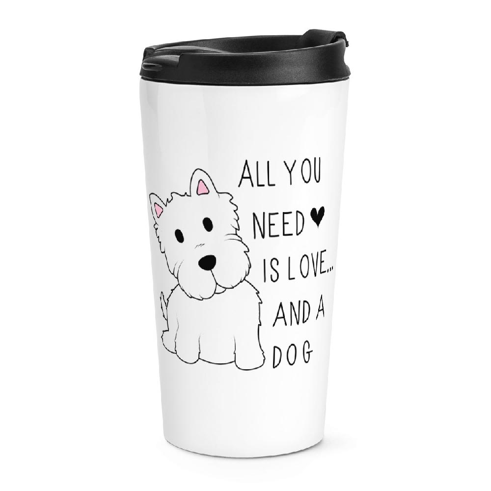 gift base All You Need Is Love And A Dog Travel Mug Cup