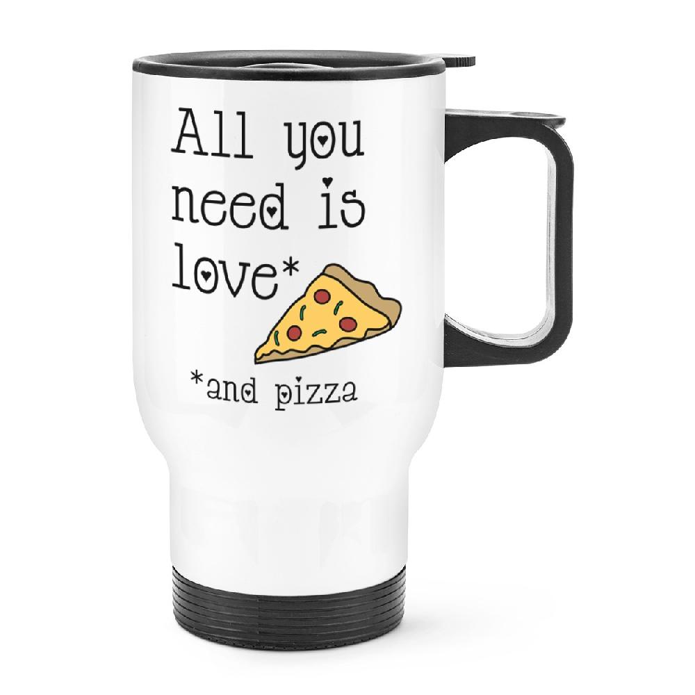 gift base All You Need Is Love And Pizza Travel Mug Cup With Handle