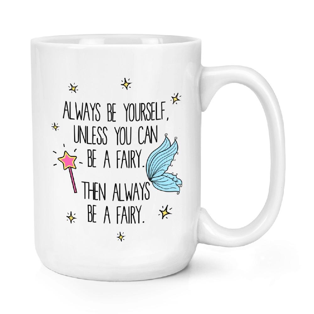 gift base Always Be Yourself Fairy 15oz Large Mug Cup