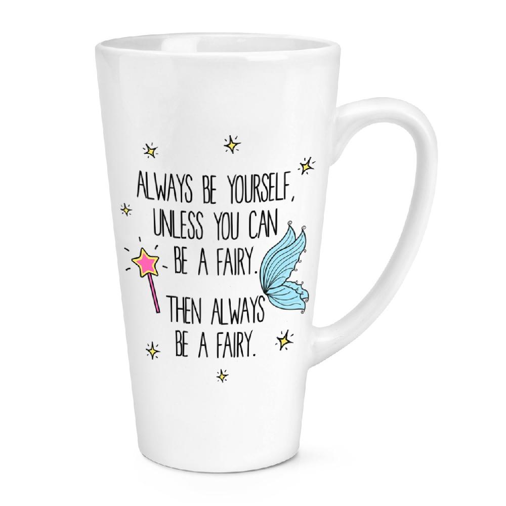gift base Always Be Yourself Fairy 17oz Large Latte Mug Cup