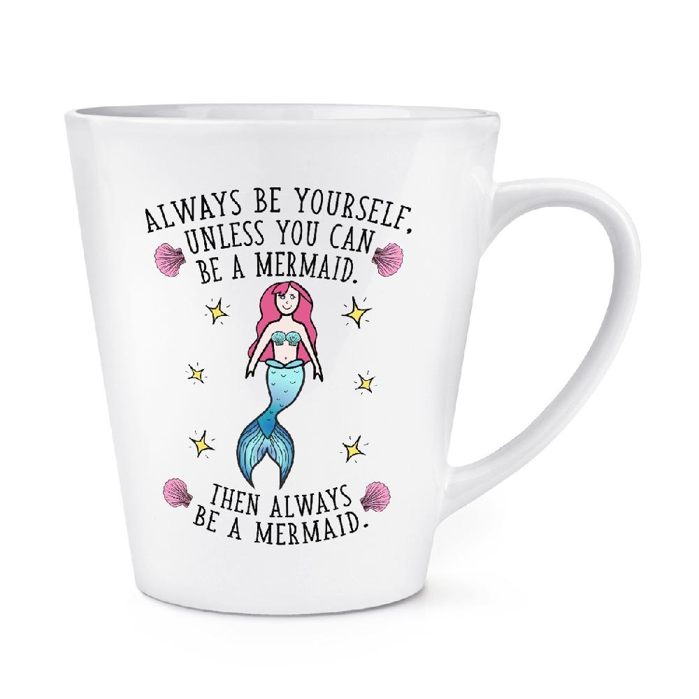 gift base Always Be Yourself Mermaid 12oz Latte Mug Cup