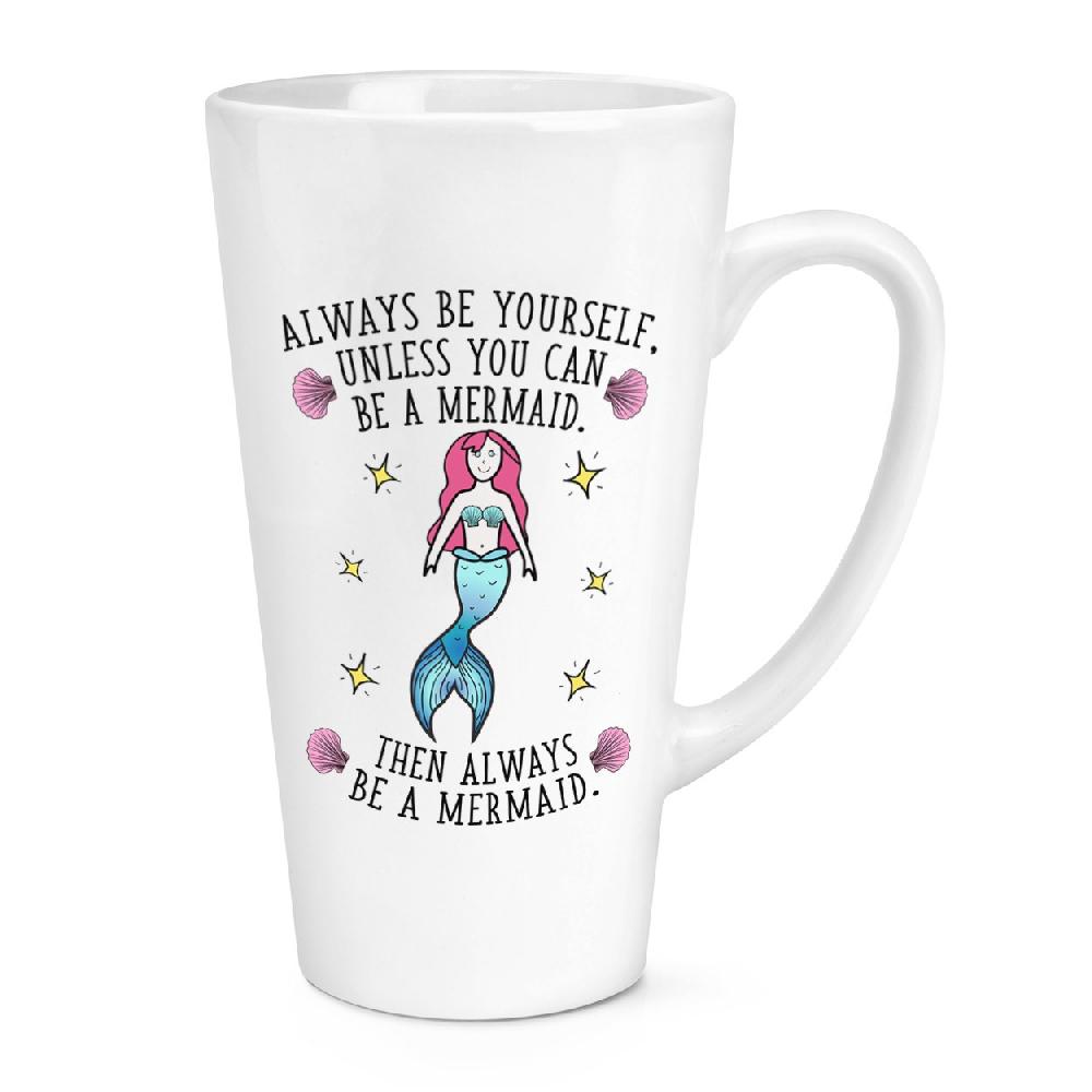 gift base Always Be Yourself Mermaid 17oz Large Latte Mug Cup