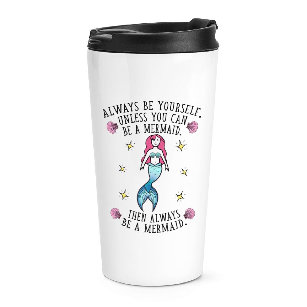 gift base Always Be Yourself Mermaid Travel Mug Cup