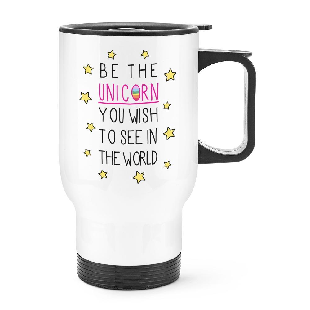 gift base Be the Unicorn You Wish to See in the World Travel Mug Cup With Handle