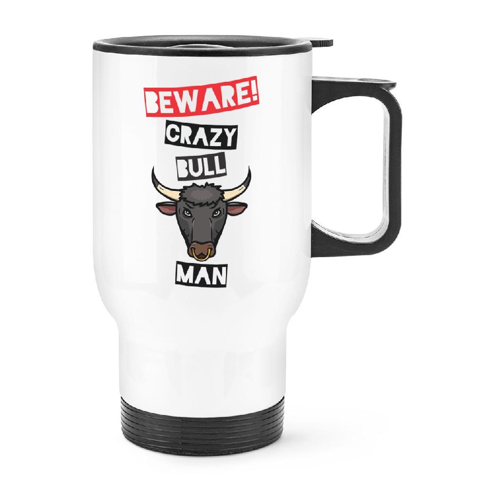 gift base Beware Crazy Bull Man Travel Mug Cup With Handle