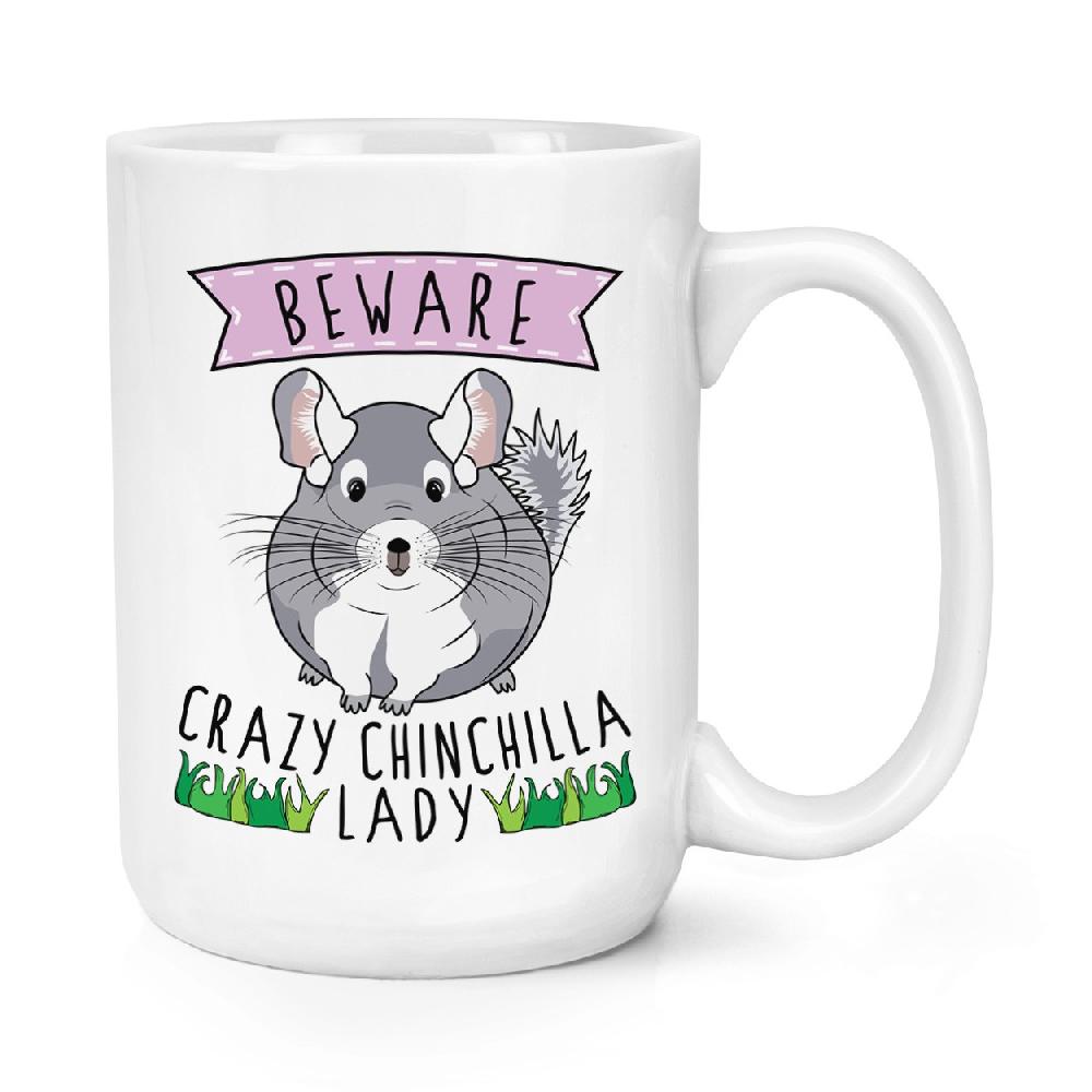 gift base Beware Crazy Chinchilla Lady 15oz Large Mug Cup