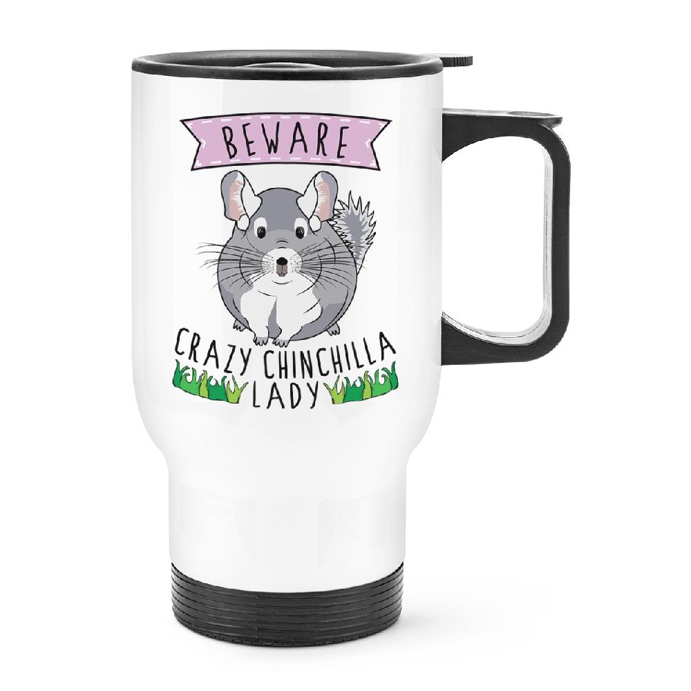 gift base Beware Crazy Chinchilla Lady Travel Mug Cup With Handle