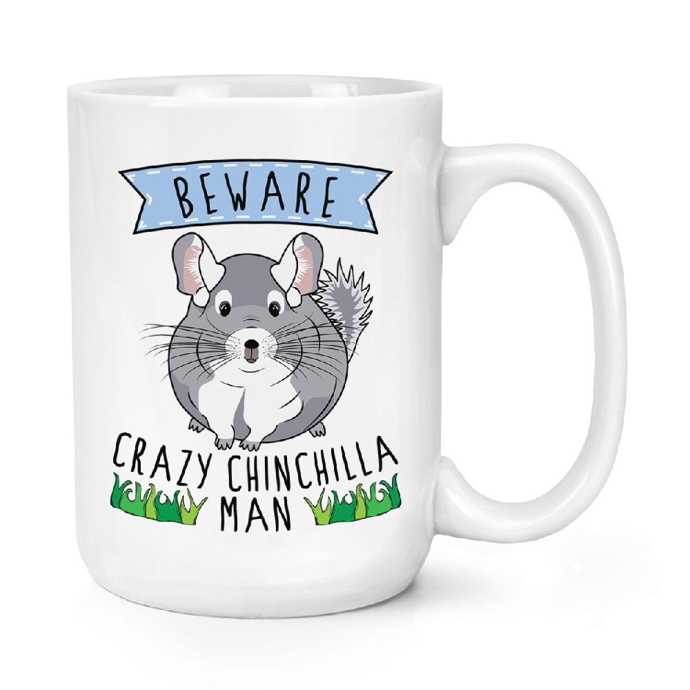 gift base Beware Crazy Chinchilla Man 15oz Large Mug Cup