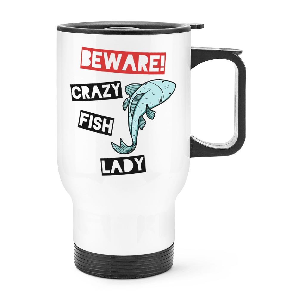 gift base Beware Crazy Fish Lady Travel Mug Cup With Handle