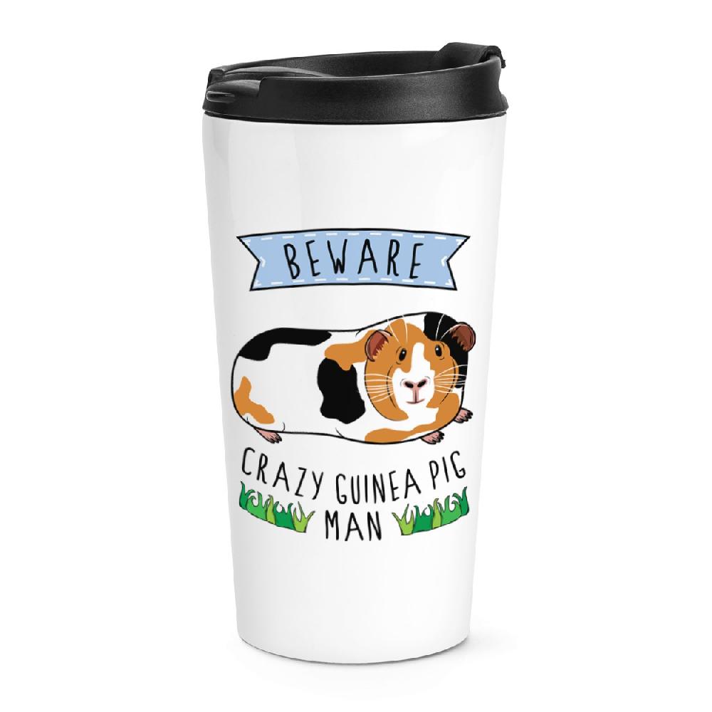 gift base Beware Crazy Guinea Pig Man Travel Mug Cup