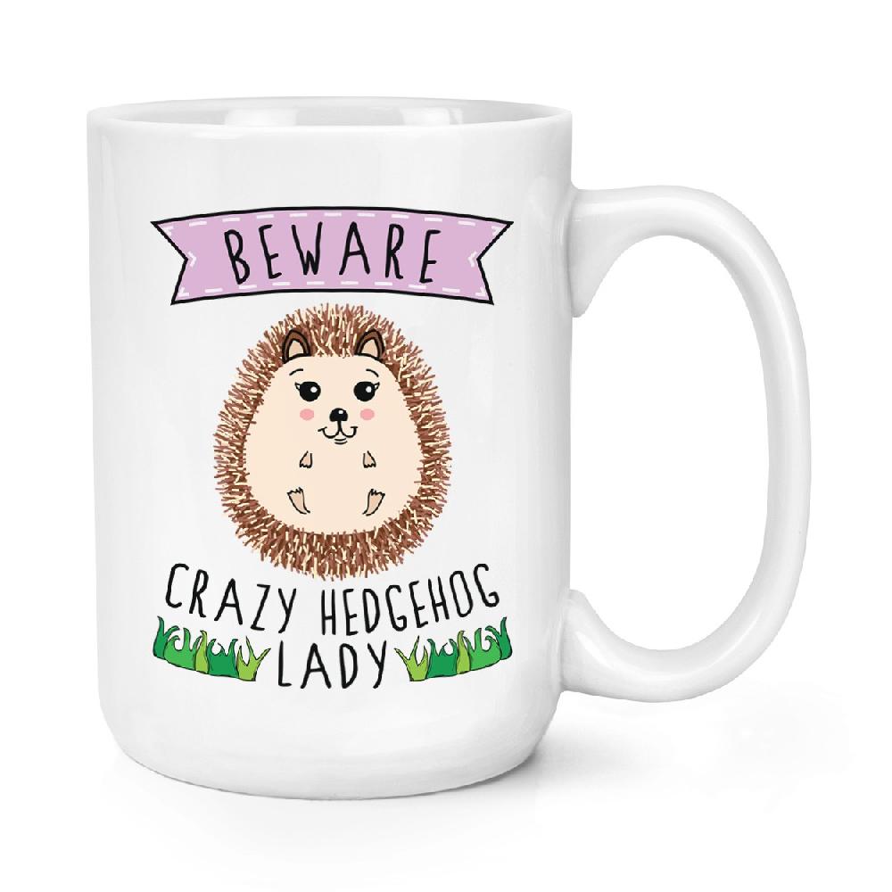 gift base Beware Crazy Hedgehog Lady 15oz Large Mug Cup