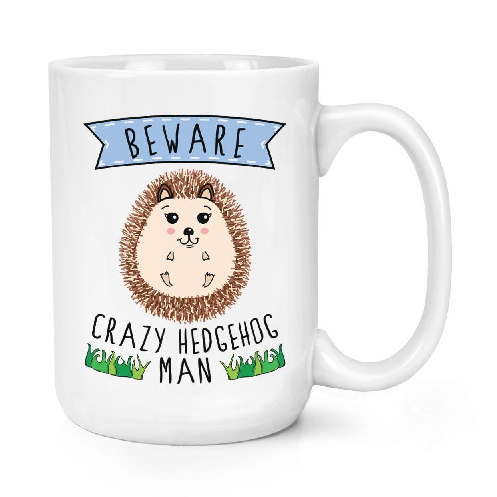 gift base Beware Crazy Hedgehog Man 15oz Large Mug Cup