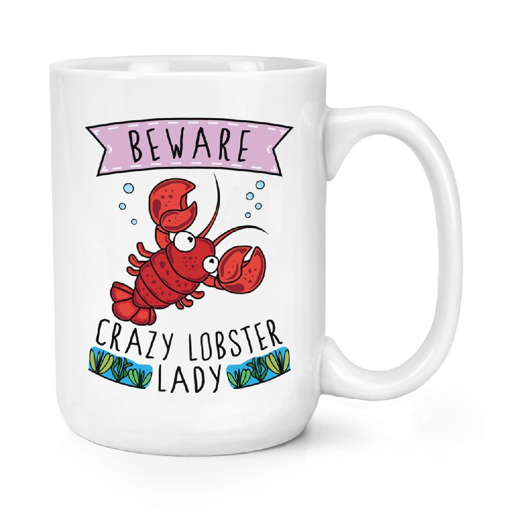 gift base Beware Crazy Lobster Lady 15oz Large Mug Cup