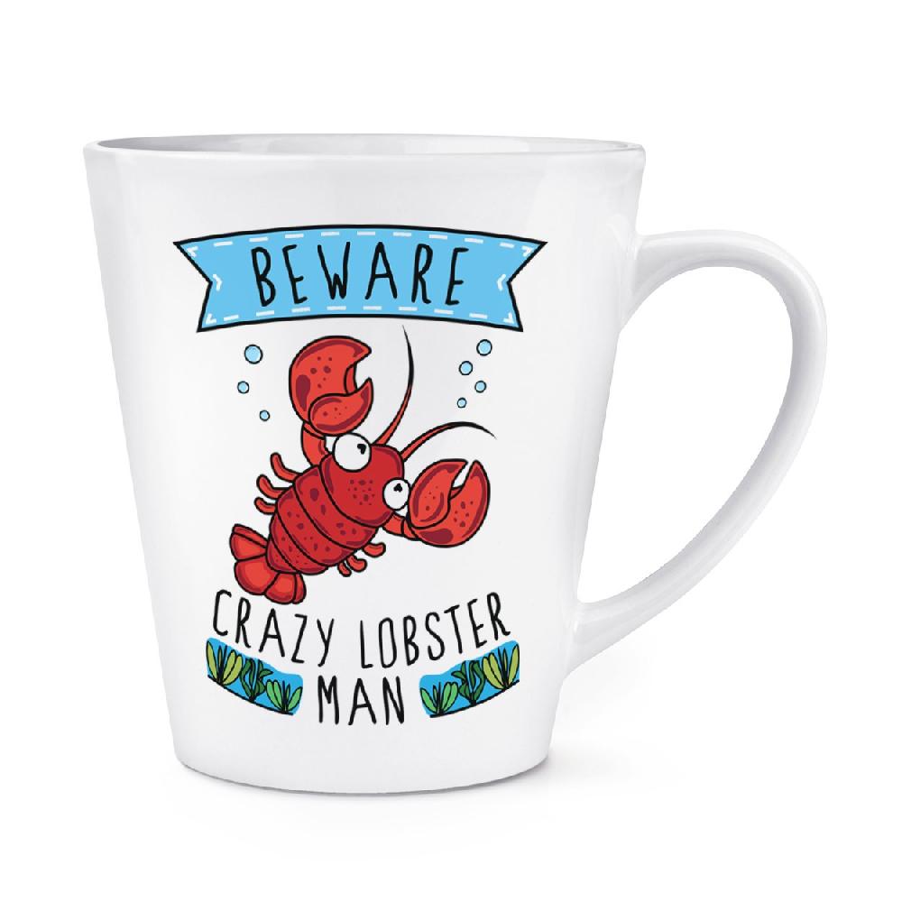 gift base Beware Crazy Lobster Man 12oz Latte Mug Cup