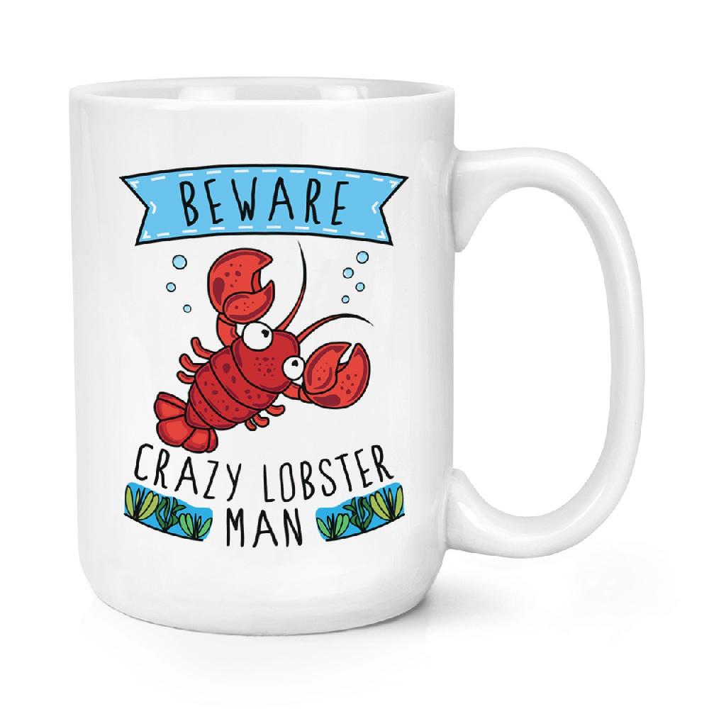 gift base Beware Crazy Lobster Man 15oz Large Mug Cup