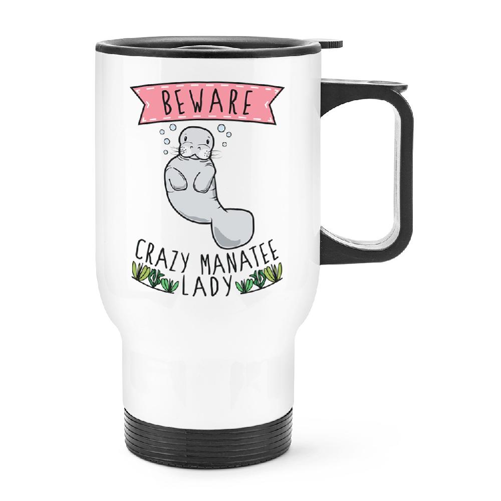gift base Beware Crazy Manatee Lady Travel Mug Cup With Handle