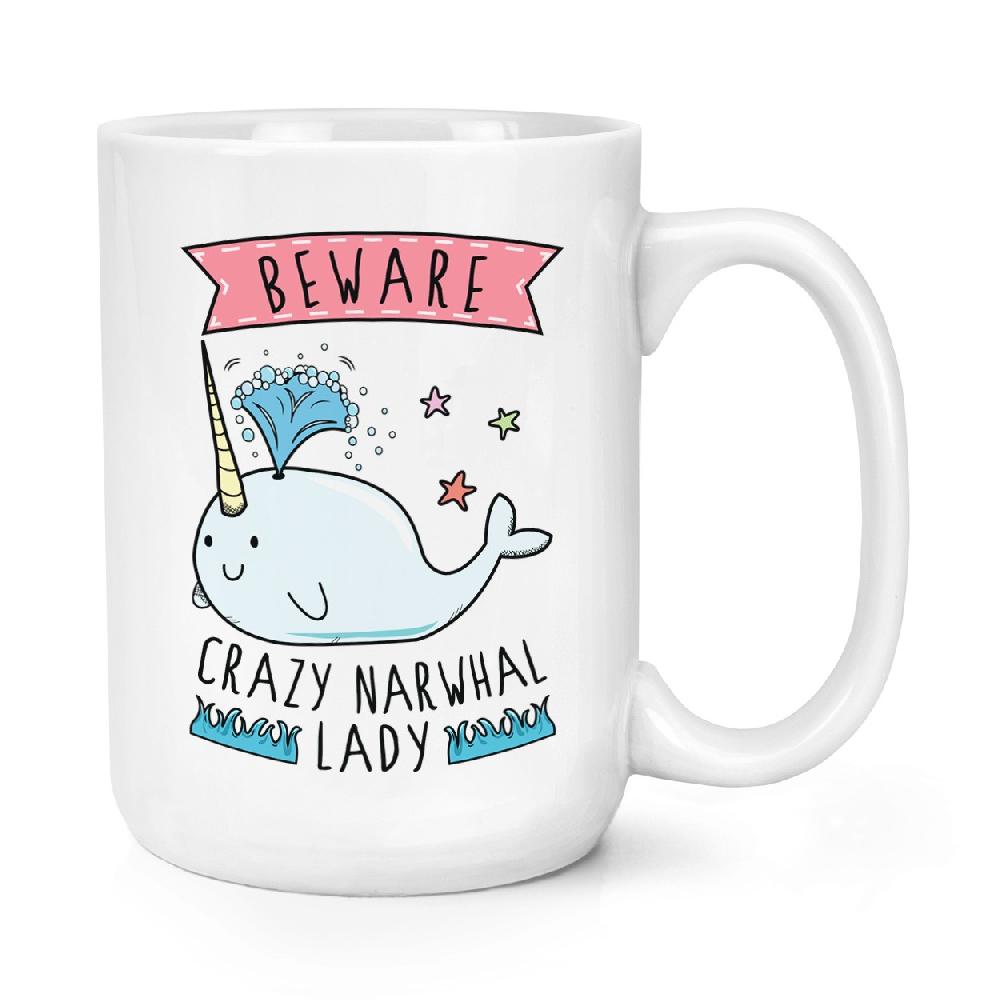 gift base Beware Crazy Narwhal Lady 15oz Large Mug Cup