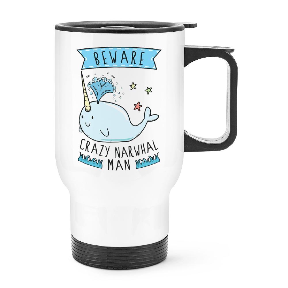 gift base Beware Crazy Narwhal Man Travel Mug Cup With Handle