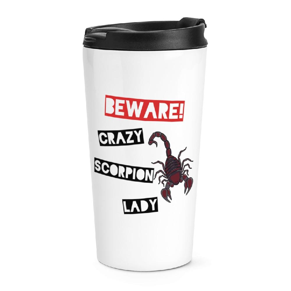gift base Beware Crazy Scorpion Lady Travel Mug Cup