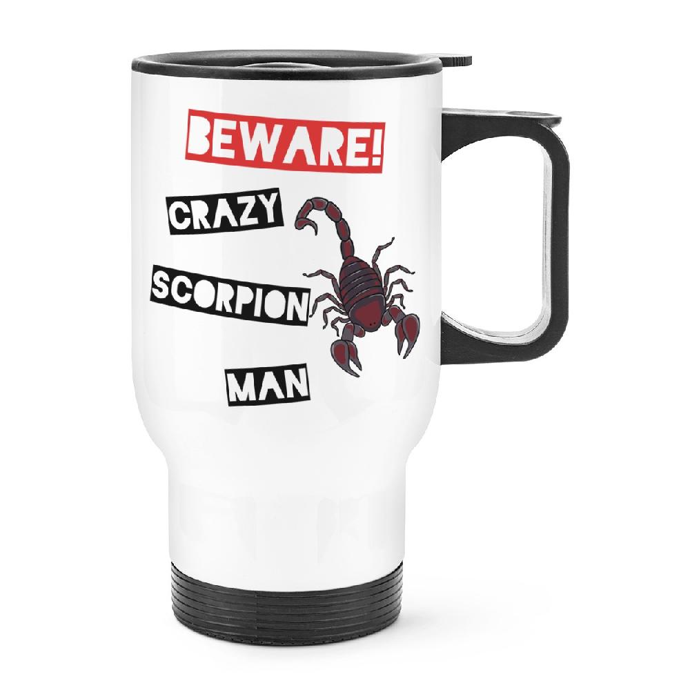 gift base Beware Crazy Scorpion Man Travel Mug Cup With Handle
