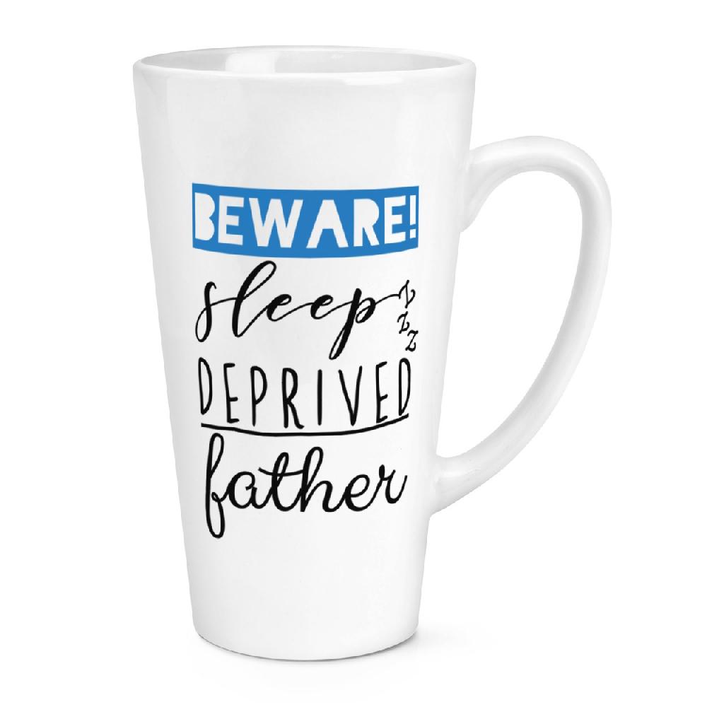 gift base Beware Sleep Deprived Father 17oz Large Latte Mug Cup