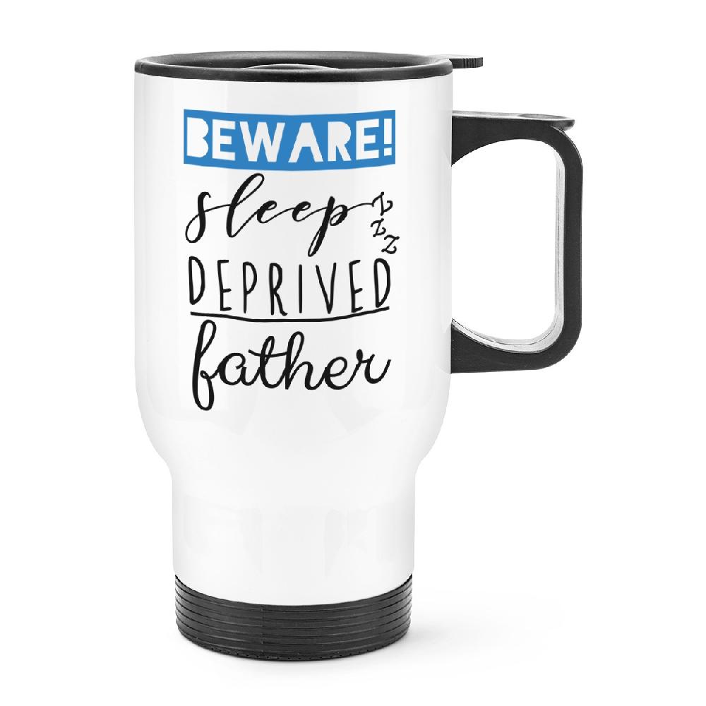 gift base Beware Sleep Deprived Father Travel Mug Cup With Handle