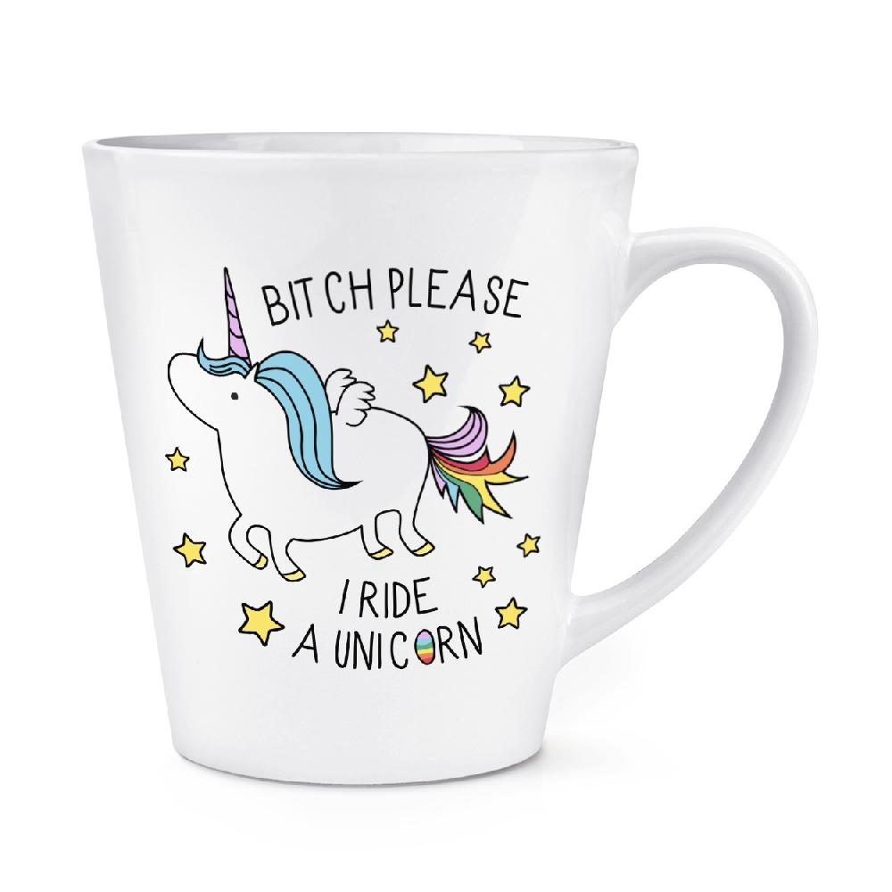 gift base Bitch Please I Ride A Unicorn 12oz Latte Mug Cup