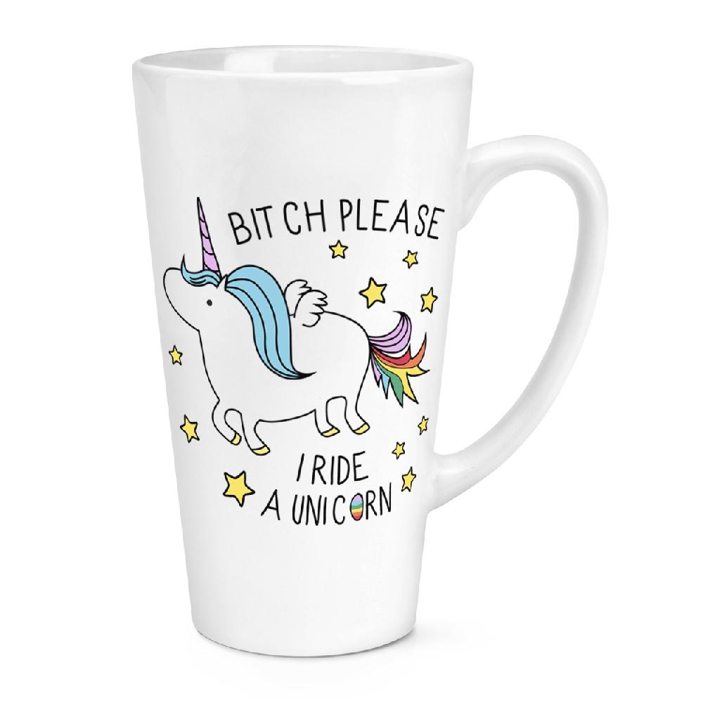gift base Bitch Please I Ride A Unicorn 17oz Large Latte Mug Cup