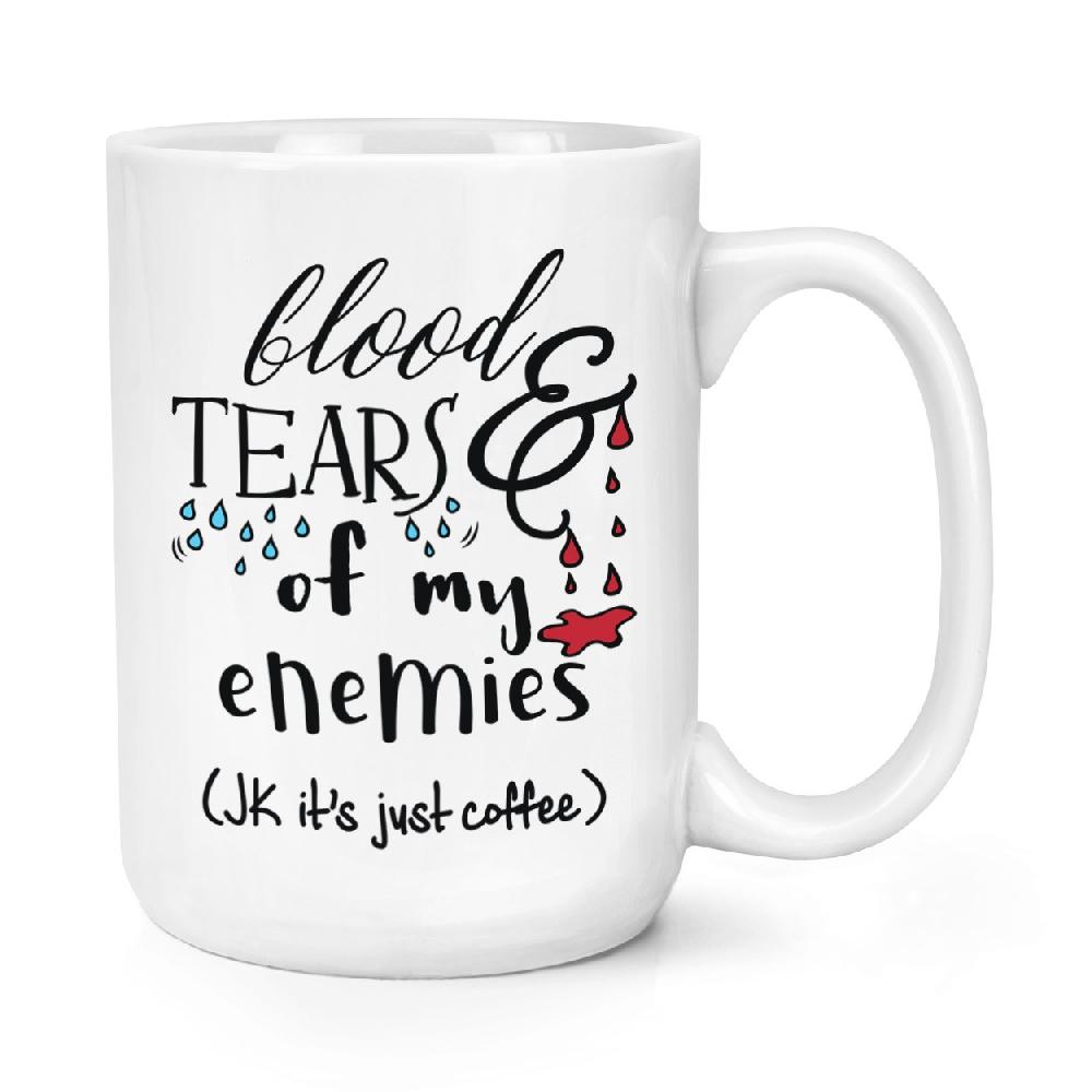 gift base Blood And Tears Of My Enemies Coffee 15oz Large Mug Cup
