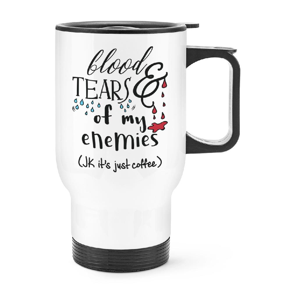 gift base Blood And Tears Of My Enemies Coffee Travel Mug Cup With Handle