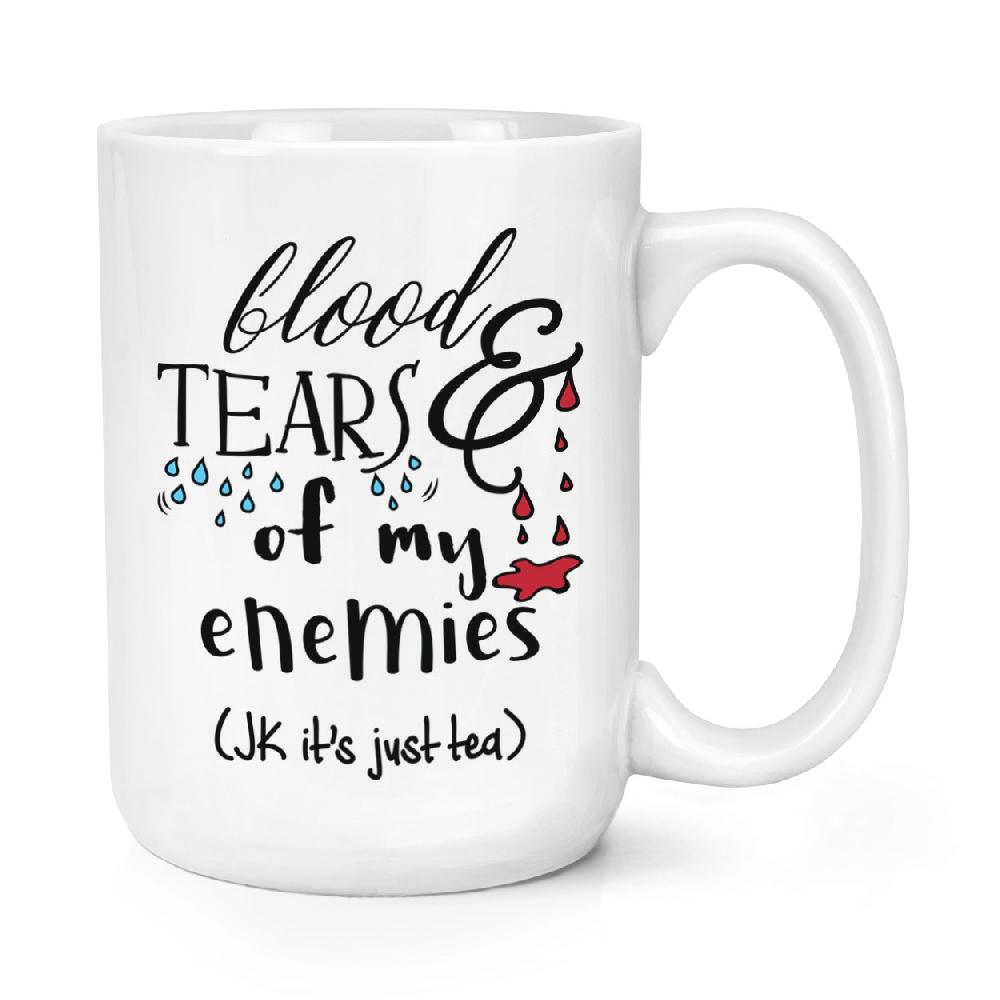 gift base Blood And Tears Of My Enemies Tea 15oz Large Mug Cup