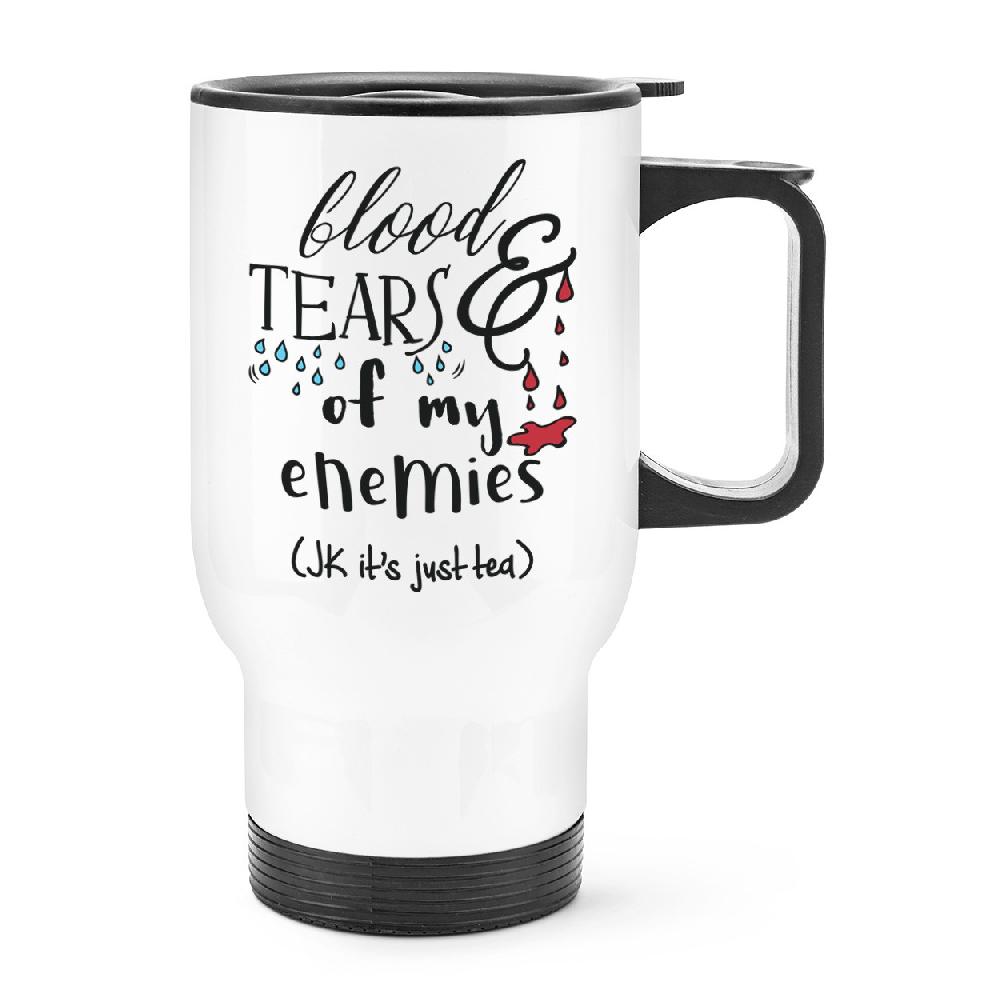 gift base Blood And Tears Of My Enemies Tea Travel Mug Cup With Handle