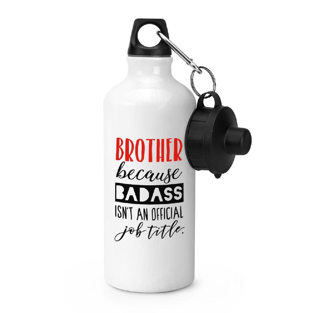gift base Brother Because Badass Isn't An Official Job Title Sports Bottle