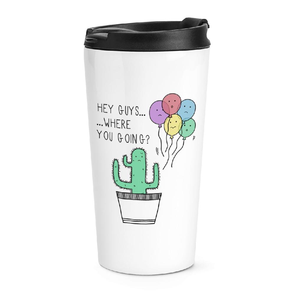 gift base Cactus Hey Guys Where Are You Going Travel Mug Cup