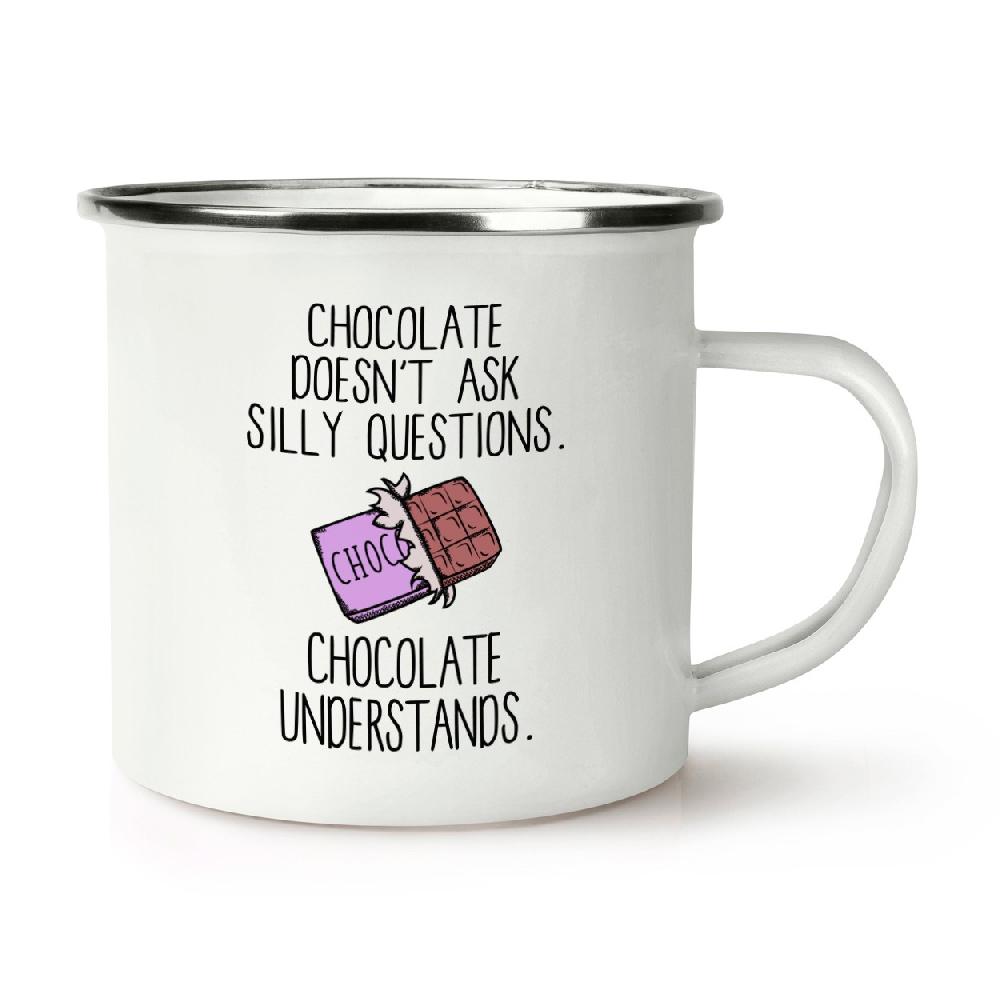 gift base Chocolate Doesn't Ask Silly Questions Chocolate Understands Retro Enamel Mug Cup