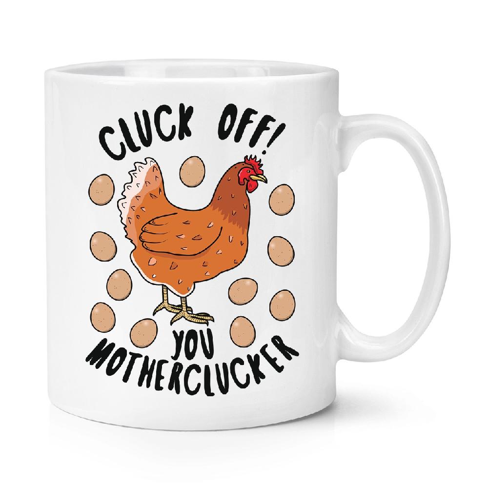 gift base Cluck Off You Motherclucker Chicken 10oz Mug Cup