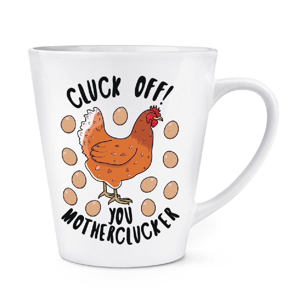 gift base Cluck Off You Motherclucker Chicken 12oz Latte Mug Cup