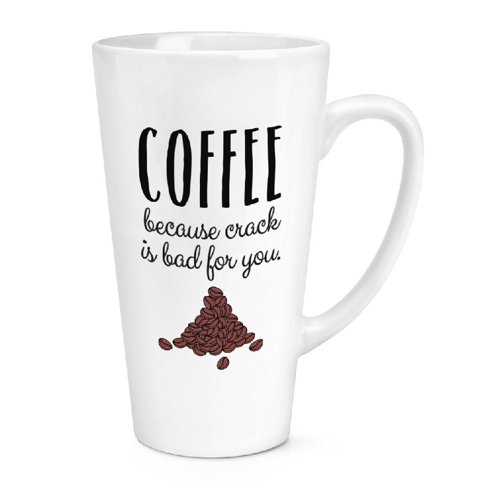 gift base Coffee Because Crack Is Bad For You 17oz Large Latte Mug Cup