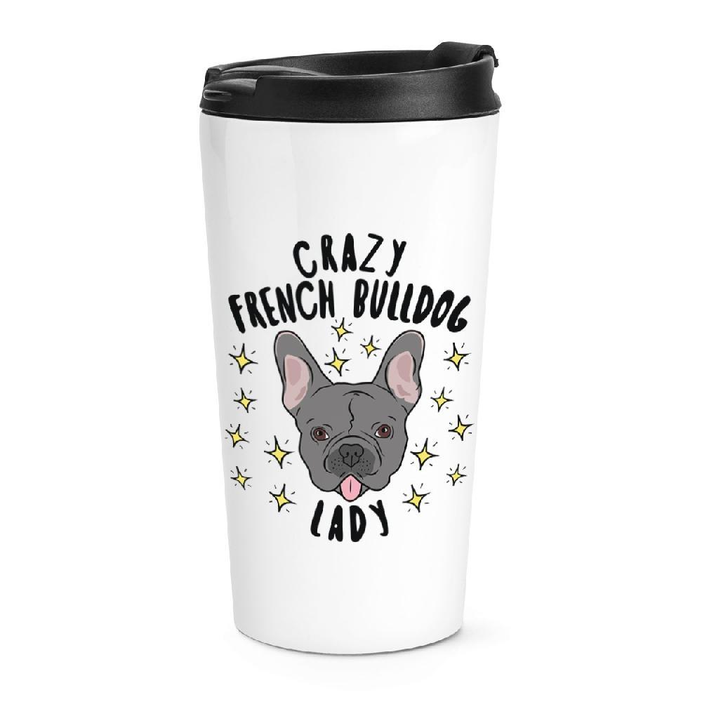 gift base Crazy French Bulldog Lady Stars Travel Mug Cup