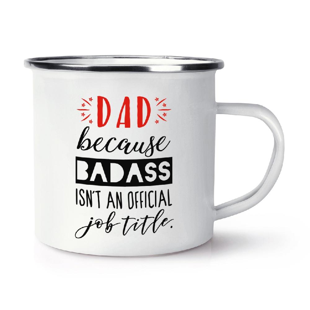 gift base Dad Because Badass Isn't An Official Job Role Retro Enamel Mug Cup