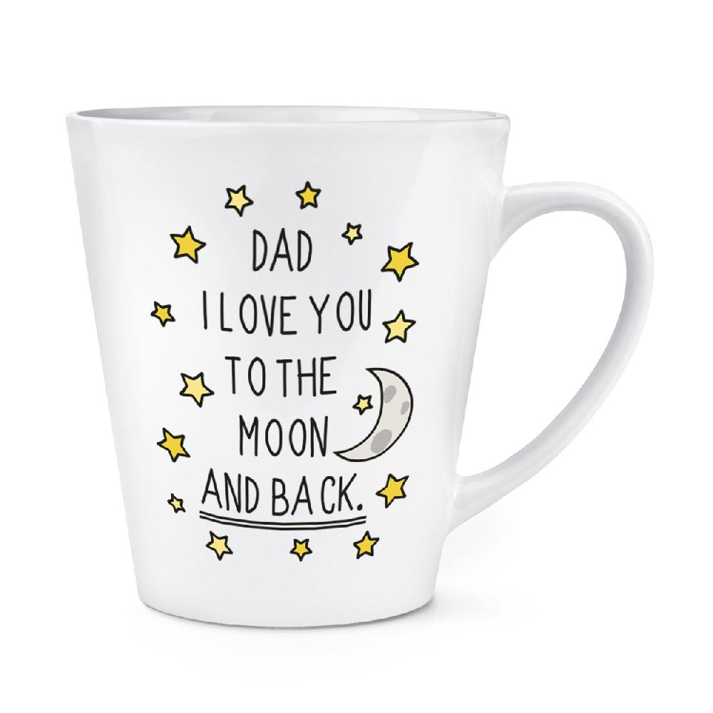 gift base Dad I Love You To The Moon And Back 12oz Latte Mug Cup