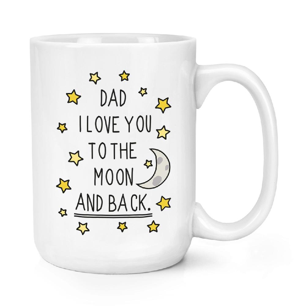 gift base Dad I Love You To The Moon And Back 15oz Large Mug Cup
