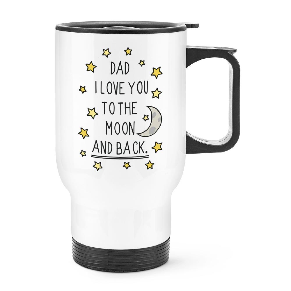 gift base Dad I Love You To The Moon And Back Travel Mug Cup With Handle