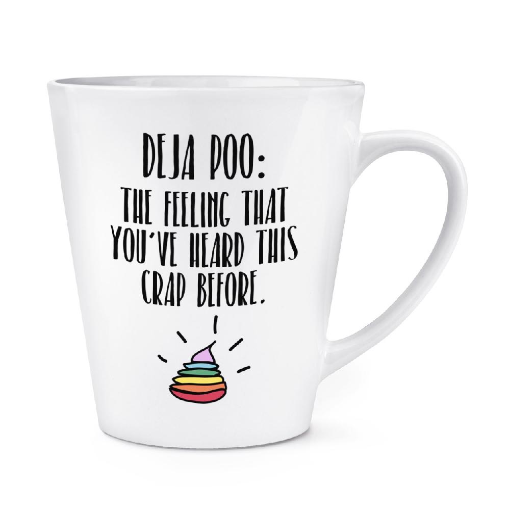 Gift Base Deja Poo The Feeling That You've Heard This Crap Before 12oz Latte Mug Cup