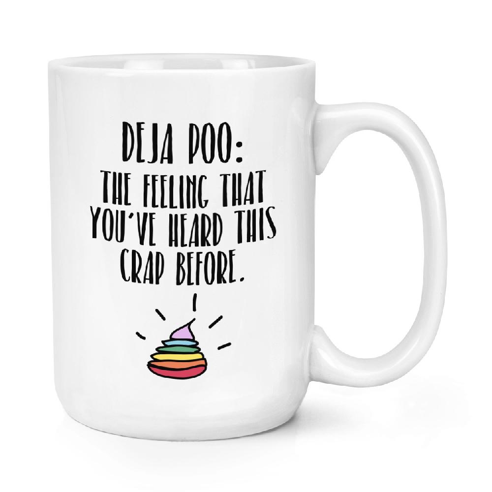 gift base Deja Poo The Feeling That You've Heard This Crap Before 15oz Large Mug Cup